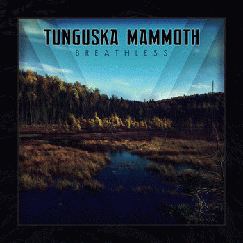 Tunguska Mammoth : Breathless